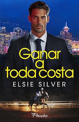 Ganar a toda costa, de Elsie Silver - En Mil Batallas