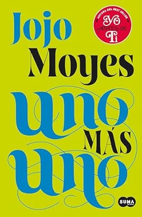 Uno más uno, de Jojo Moyes - En Mil Batallas